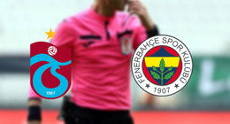 Trabzonspor - Fenerbahçe Derbisinin Hakemi Kim? TFF Açıkladı