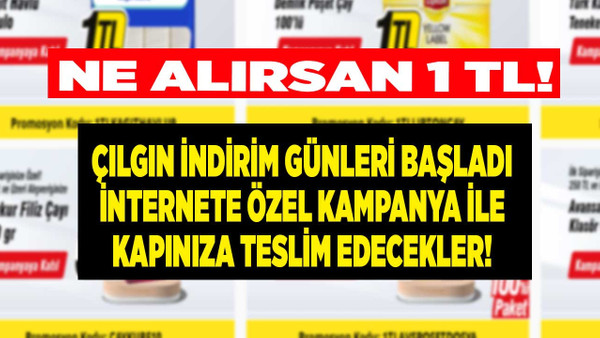 Gözlerinize inanın o markette çılgın indirim günleri başladı ne alırsan 1 TL üstelik kapınıza teslim