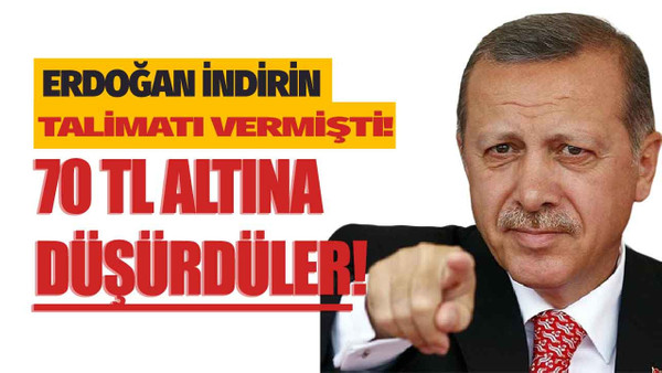 Fiyatları indirin talimatını Erdoğan vermişti fiyatı uzun süre sonra 70 liranın altına çekildi