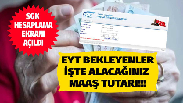 EYT müjdesi bekleyenler buraya bakmadan sakın başvuru yapmayın SGK emekli maaşı hesaplama ekranı