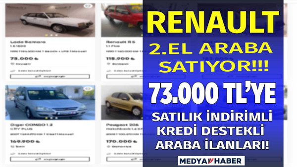 Sıfırını alamayana Renault kredi destekli ikinci el araç satışı 73 bin liraya 2.el araba fırsatı!