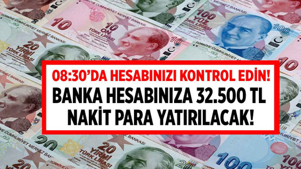Sabah 08:30'da banka hesabınıza bakın! Akbank, Ziraat Bankası, Halkbank 32.500 TL para yatıracak