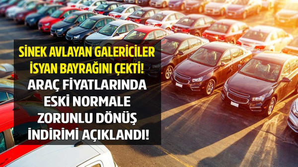 Araç fiyatlarında eski normale dönüş sinyalleri sinek avlayan oto galericiler isyan etti alan yok!