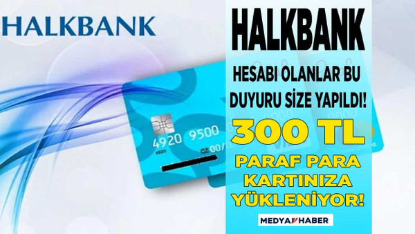 Halkbank hesabı olanlar bu duyuru size 30 Kasım 23:59'a kadar başvurana 200 + 100 TL paraf para!