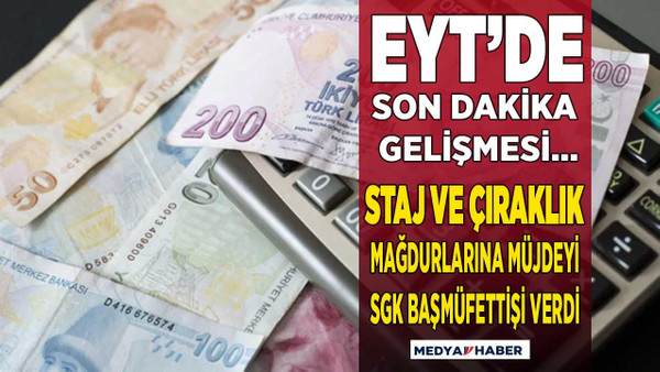 1999 öncesi çıraklık ve staj sigortası olanlara SGK baş müfettişi EYT müjdesi verdi!