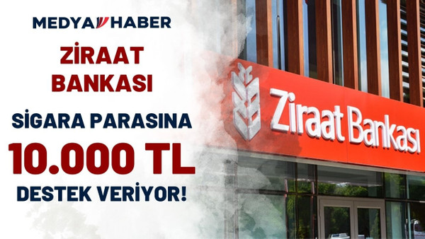 Ziraat Bankası sigara parasına ödeme yapıyor! 10.000 TL ihtiyaç kredisi neredeyse faizsiz geldi