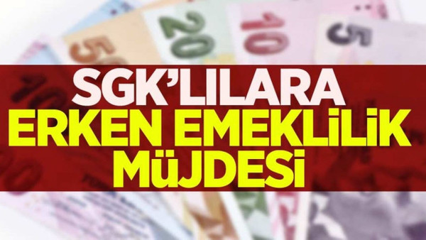 2009 öncesi sigorta girişi olanlara 3600 gün ile erken emeklilik müjdesi