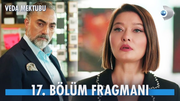 Veda Mektubu 17. yeni bölüm fragmanı