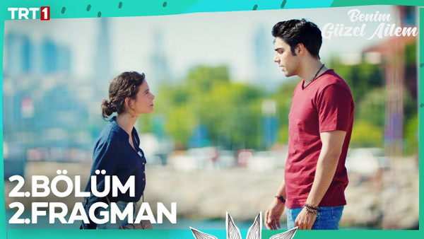 Benim Güzel Ailem 2.Bölüm 2. Fragmanı 5 Temmuz'da neler yaşanacak?