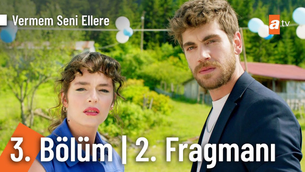 Vermem Seni Ellere 3. bölüm 2. fragmanı 2 Temmuz'da neler yaşanacak?