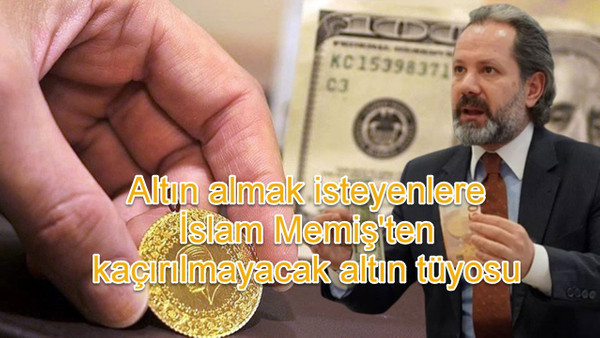 Altın almak isteyenlere İslam Memiş'ten kaçırılmayacak altın sinyali