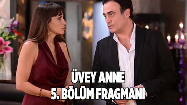 Üvey Anne 5.bölüm fragmanı yayınlandı mı?