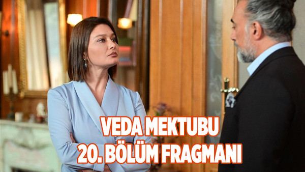 Veda Mektubu 20. bölüm fragmanı yayınlandı mı?