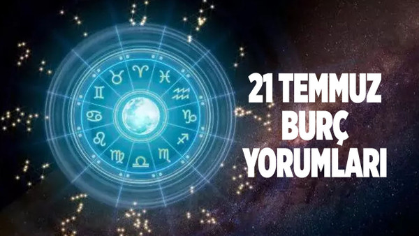 Günlük burç yorumları 21 Temmuz 2023 Cuma para, iş, aşk, ilişki falı