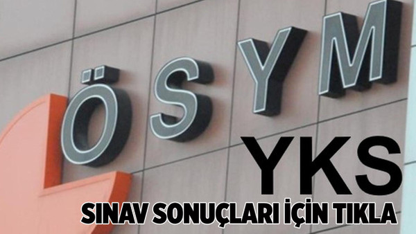 ÖSYM duyurdu YKS sonuçları açıklandı ÖSYM sorgu ekranı