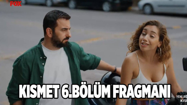 Kısmet 6.yeni bölüm fragmanı 5.son bölüm izle