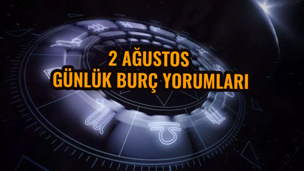 2 Ağustos 2023 Çarşamba günlük burç yorumları. İlişki, iş, para, aşk falı