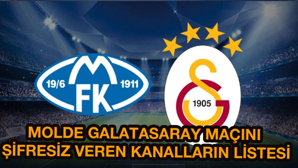 Galatasaray Molde maçını canlı şifresiz yayınlayacak olan Arap, Avrupa yabancı kanalların listesi