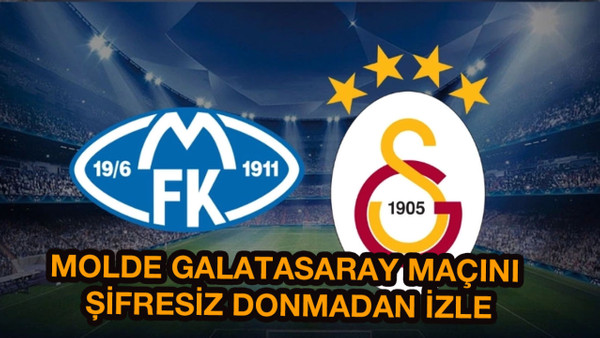 Galatasaray-Molde maçını canlı izle! GS-Molde Şampiyonlar Ligi play-off maçını sifresiz veren kanal