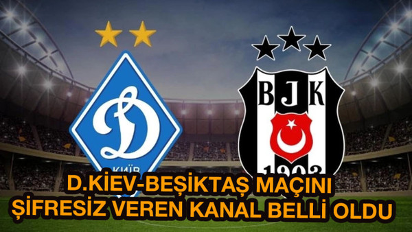 D.Kiev Beşiktaş maçı şifresiz hangi kanalda? BJK maçını şifresiz veren İdman TV ve AZ TV frekans