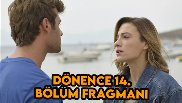 Dönence 14.bölüm fragmanı