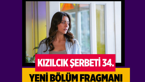 Kızılcık Şerbeti 34.bölüm fragmanı