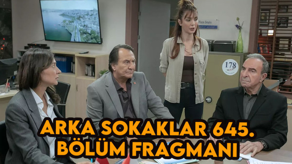 Arka Sokaklar 645.bölüm fragmanı: 13 Ekim'deki yeni bölümde neler olacak?