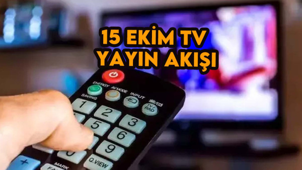 TV'de bugün neler var? 15 Ekim 2023 Pazar Atv, Kanal D, Show TV, Star TV, FOX, TV8,TRT 1 yayın akışı