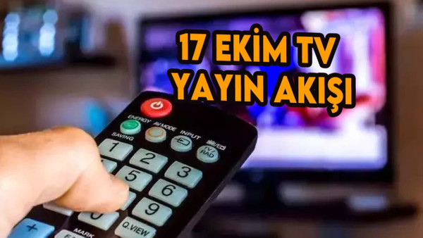 TV'de bugün neler var? 17 Ekim 2023 Salı Atv, Kanal D, Show TV, Star TV, FOX, TV8, TRT1 yayın akışı