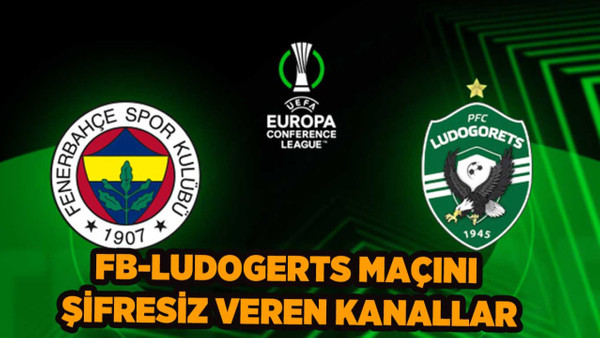 Fenerbahçe-Ludogorets Maçı Şifreli mi Şifresiz mi? FB Maçı Sifresiz Nasıl İzlenir?