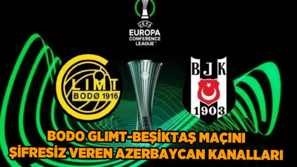 Beşiktaş-Bodo Glimt Maçını Şifresiz veren Azerbaycan Spor Kanalları Frekans Ayarları: İdman TV izle