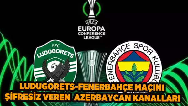 Ludogorets - Fenerbahçe Maçını Şifresiz veren Azerbaycan Spor Kanalları Frekans AyarlarI