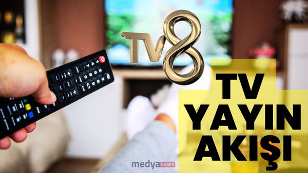 TV8 Yayın Akışı: Bugün Ne İzlemeli? 6 Kasım Çarşamba Yayın Akışı - Güncel Program Listesi