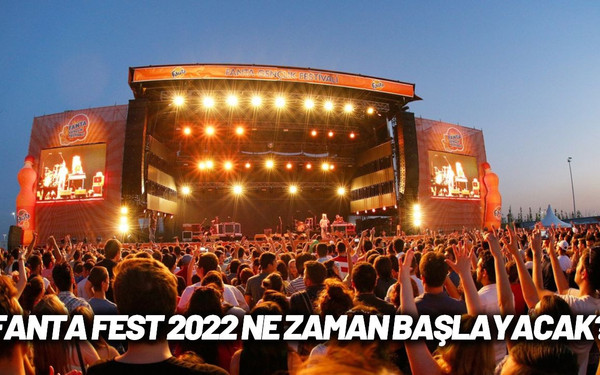 Fanta Fest 2022 İstanbul, Ankara, İzmir, Samsun, Bursa, Antalya ne zaman başlayacak?