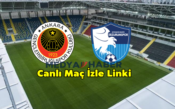 Gençlerbirliği-Erzurumspor FK maçı ne zaman saat kaçta hangi kanalda? Canlı Maç Linki
