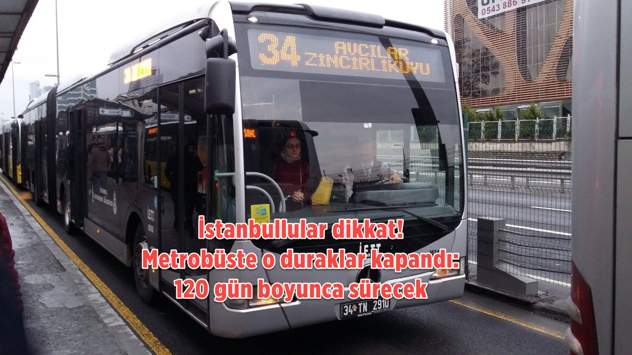 İBB'den metrobüs kullananları çıldırtan haber. 120 gün boyunca iptal İstanbul'da sabah işe giderken metrobüsü kullananlar dikkat! Boşuna o duraklarda beklemeyin